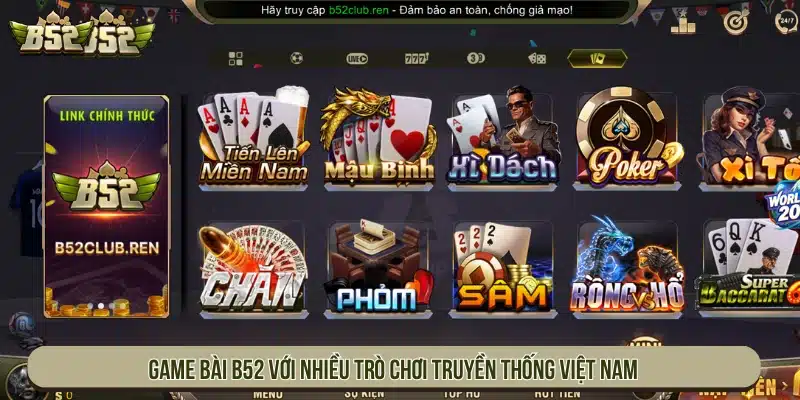 B52 app | Game Bài B52Club Bom Tấn Đổi Thưởng - Tải App Sảnh game bài với nhiều trò chơi truyền thống Việt Nam
