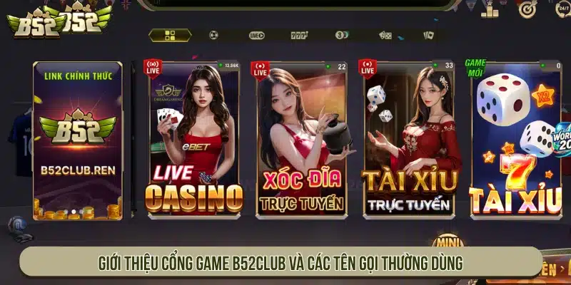B52 app | Game Bài B52Club Bom Tấn Đổi Thưởng - Tải App Giới thiệu cổng game và các tên gọi thường dùng