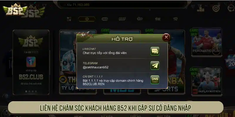 B52 app | Game Bài B52Club Bom Tấn Đổi Thưởng - Tải App Liên hệ chăm sóc khách hàng khi gặp sự cố đăng nhập